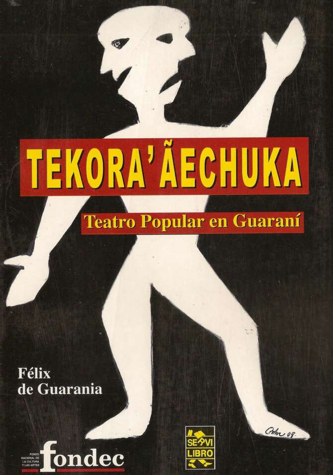 Tekora'aechuka: Teatro Popular en Guarani