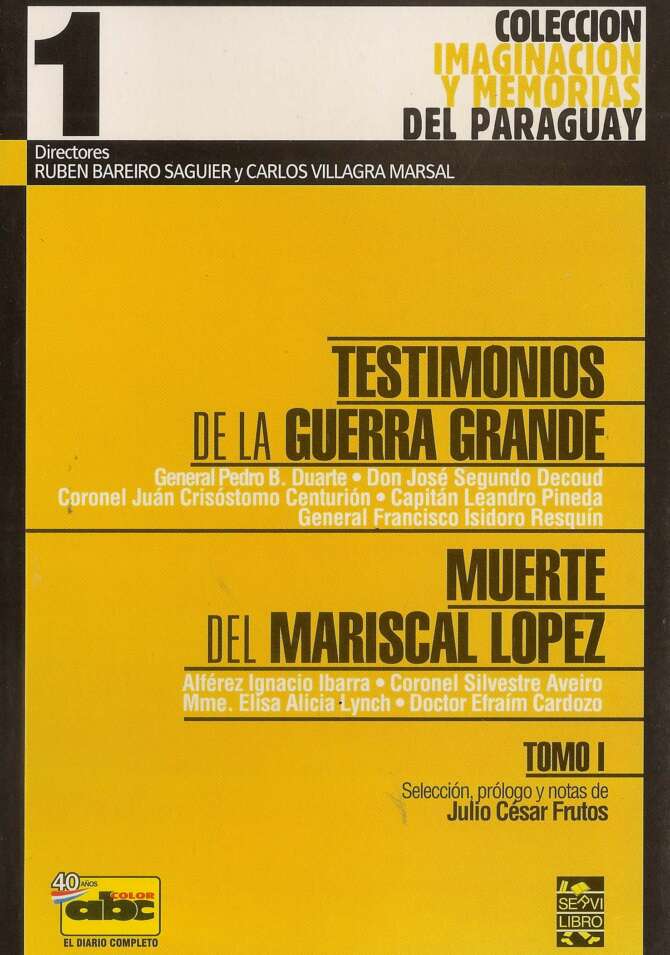 Testimonios de la guerra grande / Muerte del Mcal. López - Tomo 1: Coleccion imaginacion y memorias del Paraguay