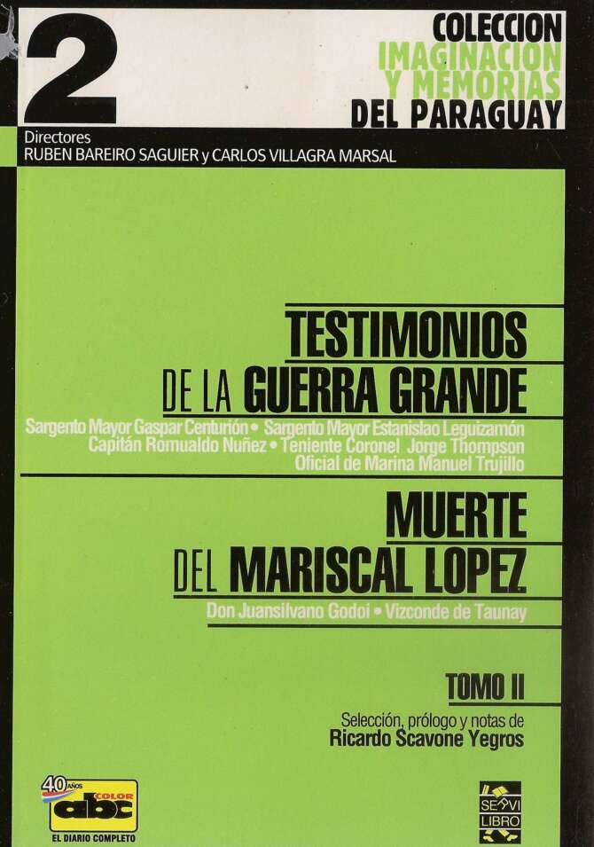 Testimonios de la guerra grande / Muerte del Mcal. López - Tomo 2 : Coleccion imaginacion y memorias del Paraguay