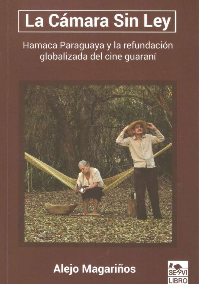 La cámara sin ley: Hamaca pya y la refundación del cine guaraní