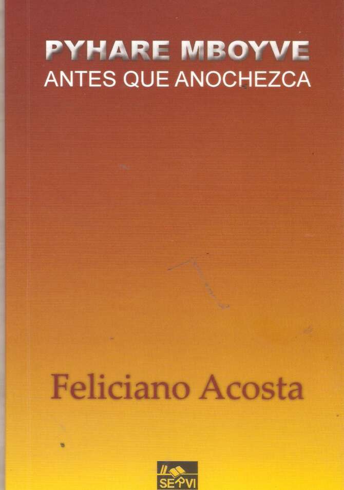 Pyhare mboyve / Antes que anochezca