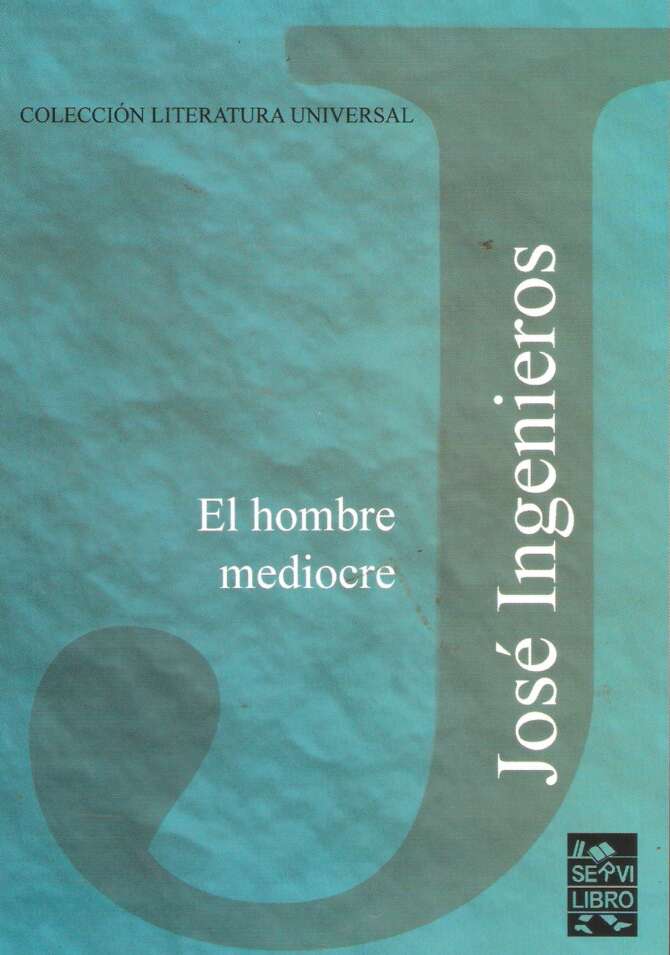 El hombre mediocre: Coleccion Literatura universal