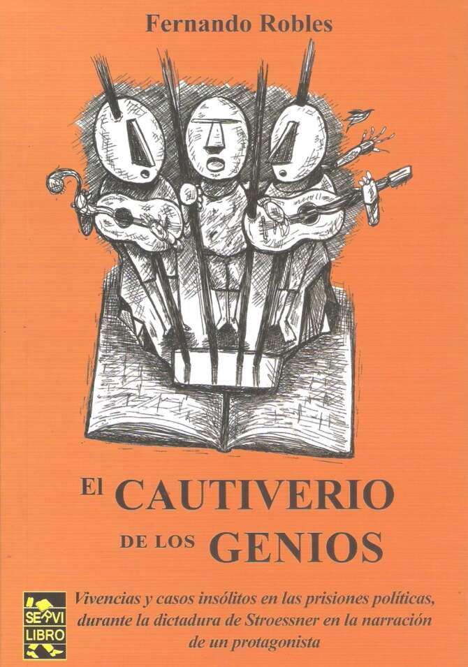 EL Cautiverio de los genios: Vivencia y casos insólitos en las prisiones políticas